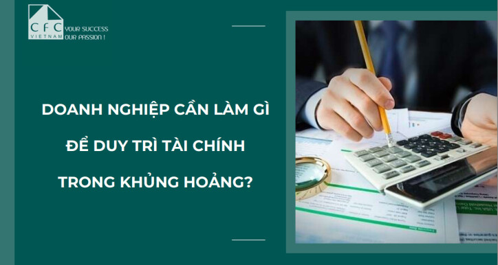 Expert Insight - Doanh nghiệp cần làm gì để duy trì tài chính trong khủng hoảng?