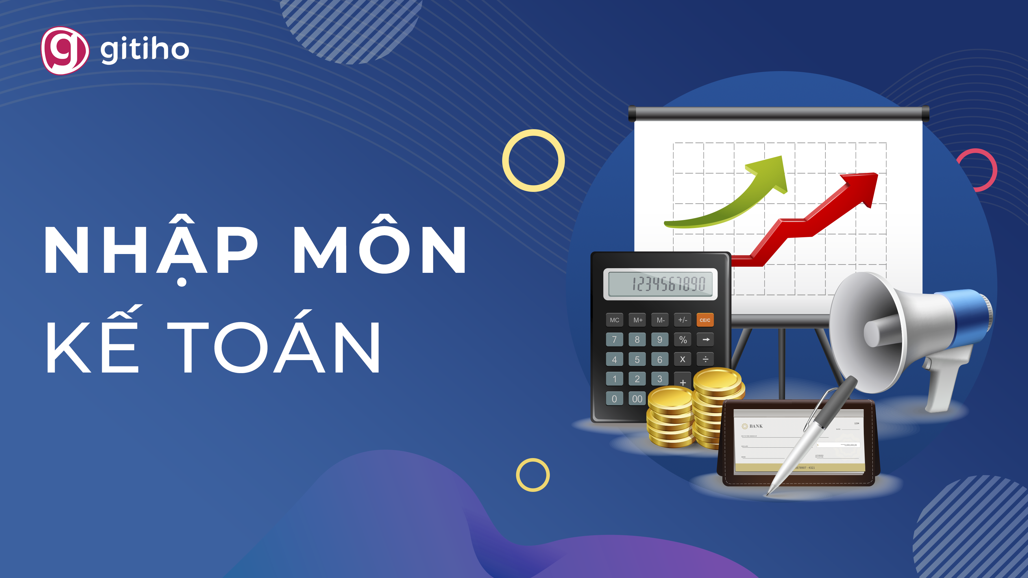 Làm chủ nền tảng kế toán để xử lý nghiệp vụ căn bản hàng ngày